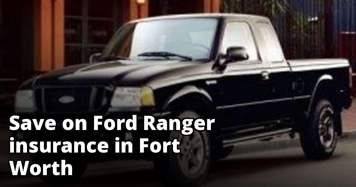 Cheapest Ford Ranger Insurance in Fort Worth, TX